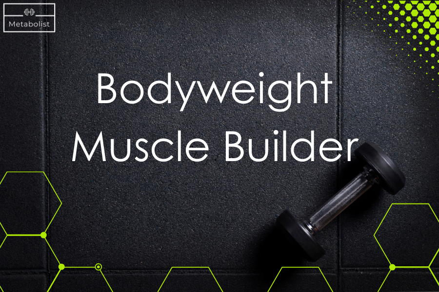 Dumbbell on a dark surface with 'Bodyweight Muscle Builder' text and Metabolist logo.